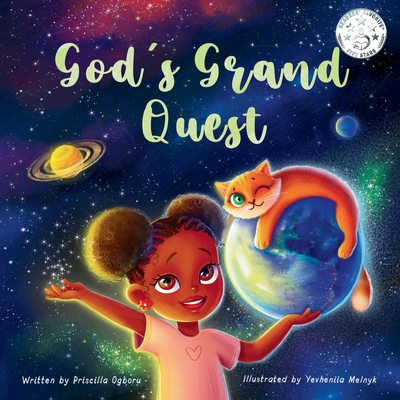 God's Grand Quest: A Christian story for children about how God created the world and all that is in it - Ogboru, Priscilla