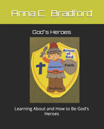 God's Heroes: Learning About and How to Be God's Heroes