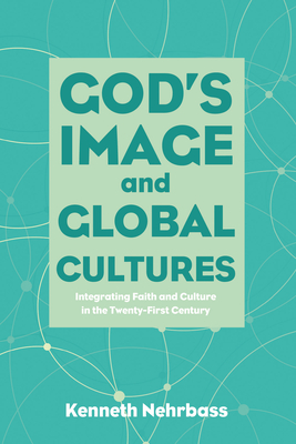 God's Image and Global Cultures - Nehrbass, Kenneth