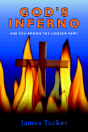 God's Inferno: Are You Among the Chosen Few?