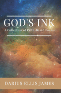 God's Ink: A Collection of Faith-Based Poems