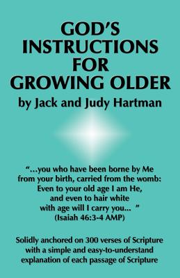 God's Instructions for Growing Older - Hartman, Judy, and Hartman, Jack