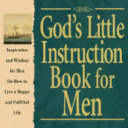 God's Little Instruction Book for Men: Inspiration and Wisdom for Men on How to Live a Happy and Fulfilled Life - Honor Books