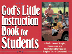 God's Little Instruction Book for Students: A Collection of Simple, Humorous, and Motivational Sayings to Inspire You to Greatness