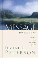 God's Message for Each Day: Wisdom from the Word of God - Peterson, Eugene H