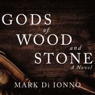 Gods of Wood and Stone