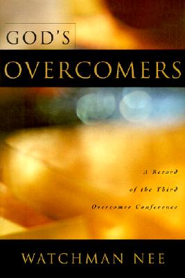 God's Overcomers: A Record of the Third Overcomer Conference - Nee, Watchman