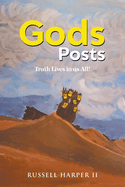 Gods Posts: Truth Lives in us All!