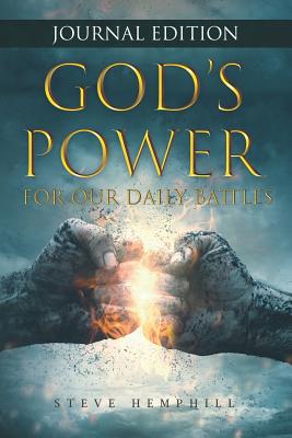 God's Power for Our Daily Battles Journal Edition: A Spiritual Warfare Verse of the Day with Space to Journal Thoughts and Prayers Each Day - Hemphill, Steve