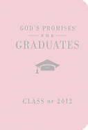 God's Promises for Graduates: Class of 2012 - Pink Edition: New King James Version