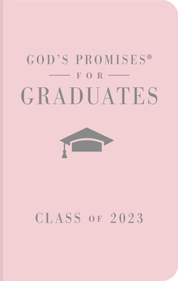 God's Promises for Graduates: Class of 2023 - Pink NKJV: New King James Version - Countryman, Jack