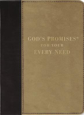 God's Promises for Your Every Need, Deluxe Edition: A Treasury of Scripture for Life - Gill, A (Compiled by), and Thomas Nelson