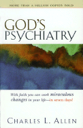 God's Psychiatry: Healing for the Troubled Heart and Spirit