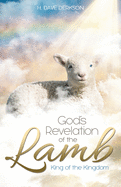 God's Revelation of the Lamb: King of the Kingdom