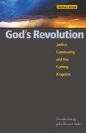 God's Revolution: Justice, Community, and the Coming Kingdom