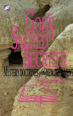 God's Sacred Secrets - Wilson, T Ernest