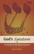 God's Signature: The Wonders of the Hebrew Scriptures - Maltz, Steve