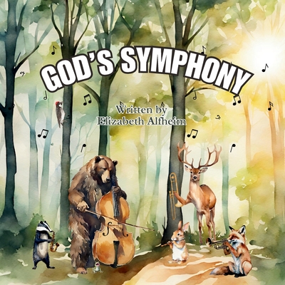 God's Smphony - Alfheim, Elizabeth M, and Grant, Julia M (Editor)