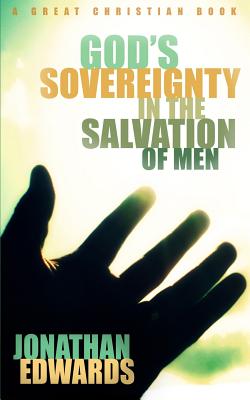 God's Sovereignty in the Salvation of Men - Rotolo, Michael (Illustrator), and Edwards, Jonathan