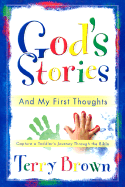 God's Stories and My First Thoughts - Brown, Terry K