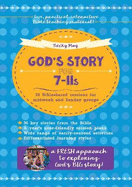 God's Story for 7-11s: 36 Bible-Based Sessions for Midweek and Sunday Groups