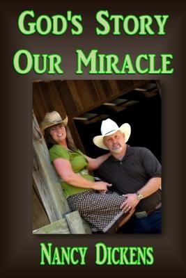 God's Story Our Miracle - Dickens, Nancy, and Nichols, Theresa J (Editor)