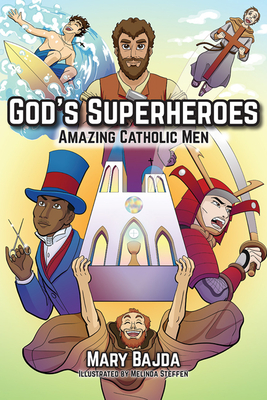God's Superheroes: Amazing Catholic Men - Bajda, Mary