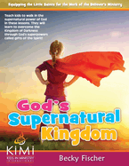 God's Supernatural Kingdom: Formerly titled The Kingdom of LIght