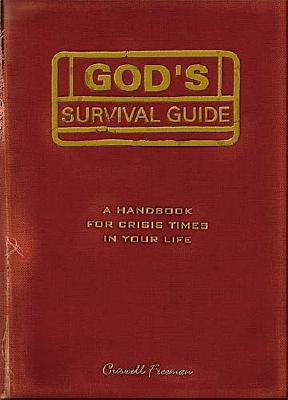 God's Survival Guide: A Handbook for Crisis Times in Your Life - Freeman, Criswell, Dr.