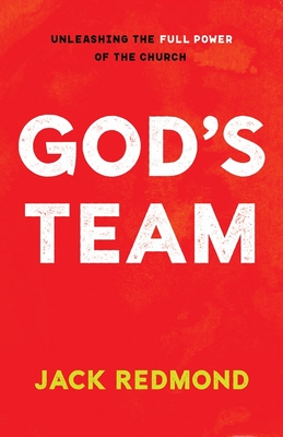 God's Team: Unleashing the Full Power of the Church - Redmond, Jack