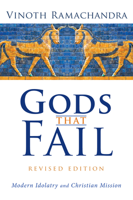 Gods That Fail, Revised Edition - Ramachandra, Vinoth