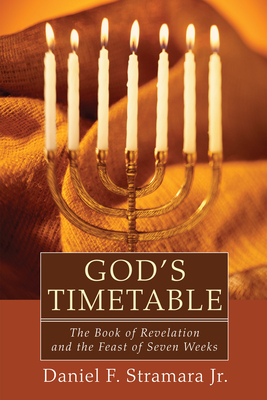 God's Timetable - Stramara, Daniel F, Jr., and Nanos, Mark D (Foreword by)