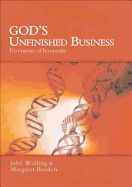 God's Unfinished Business: Evolution of Humanity - Wilding, John, and Boaden, Margaret