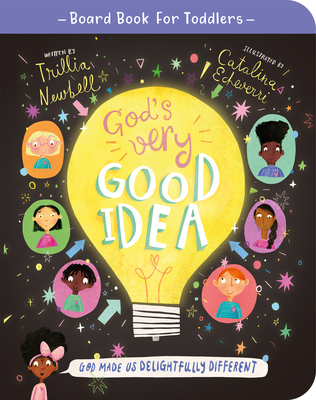 God's Very Good Idea Board Book: God Made Us Delightfully Different - Newbell, Trillia J