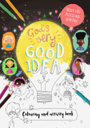 God's Very Good Idea - Coloring and Activity Book: Packed with Puzzles and Activities
