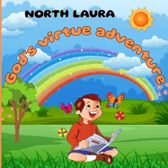 God's virtue adventure: Fun Stories, Games, and Prayers to Learn About Kindness, Love, and More!