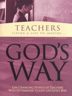 God's Way for Teachers: Living a Life to Inspire - White Stone Book