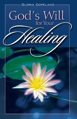 Gods Will for Your Healing - Copeland, Gloria