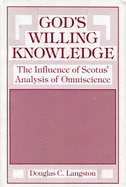 God's Willing Knowledge: The Influence of Scotus' Analysis of Omniscience