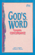 God's Word Complete Concordance - Hughes, John J (Editor), and Mounce, William D, PH.D. (Editor)
