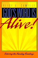God's Word is Alive!: Entering the Sunday Readings - Camille, Alice L