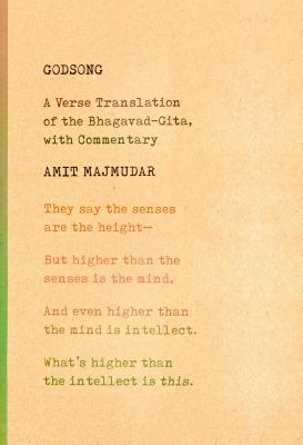 Godsong: A Verse Translation of the Bhagavad-Gita, with Commentary - Majmudar, Amit, Dr.
