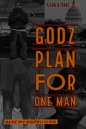 Godz Plan for One Man