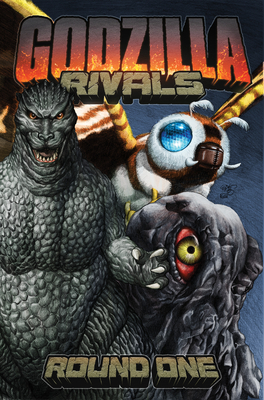 Godzilla Rivals: Round One - Allor, Paul, and Kenney, Mary, and Gorham, Adam, and Knight, Rosie