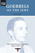 Goebbels on the Jews: The Complete Diary Entries: 1923 to 1945