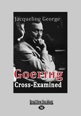 Goering Cross-Examined - George, Jacqueline