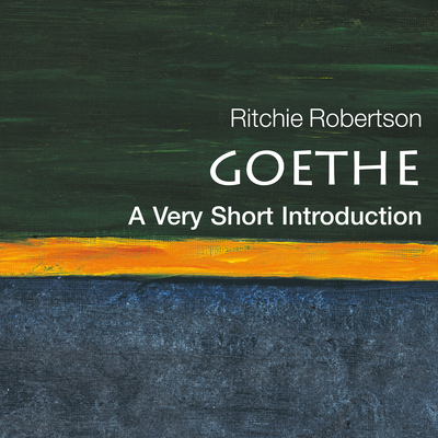 Goethe: A Very Short Introduction - Robertson, Ritchie, and Patterson, Nigel (Narrator)