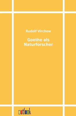 Goethe ALS Naturforscher - Virchow, Rudolf