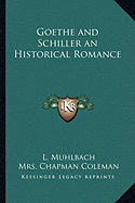 Goethe and Schiller an Historical Romance