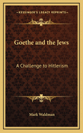 Goethe and the Jews: A Challenge to Hitlerism
